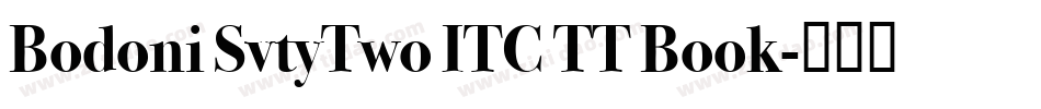 Bodoni SvtyTwo ITC TT Book字体转换